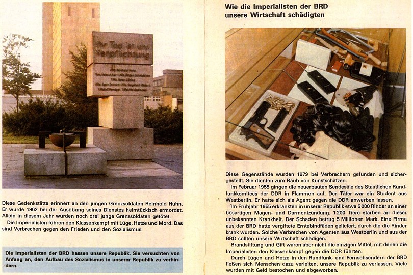 „Diese Gedenksttte erinnert an den jungen Grenzsoldaten Reinhold Huhn. Er wurde 1962 bei der Ausbung seines Dienstes heimtckisch ermordet. Allein in diesem Jahr wurden noch drei Grenzsoldaten gettet. (...) Die Imperialisten fhren den Klassenkampf mit Lge, Hetze und Mord. Das sind Verbrechen gegen den Frieden und den Sozialismus.“